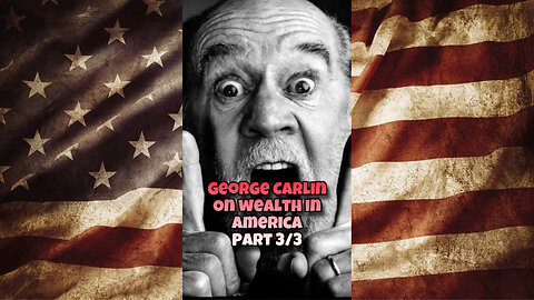 Pt3: George Carlin's Truth Bomb: Wealth, Education, and Obedience