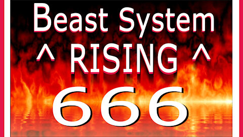 Beast System ^RISING^...😡... The MARK OF THE BEAST exposed.