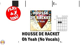 HOUSSE DE RACKET Oh Yeah FCN GUITAR CHORDS & LYRICS NO VOCALS