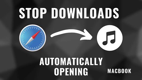 How to stop Safari Downloads Automatically opening on iTunes (MAC)