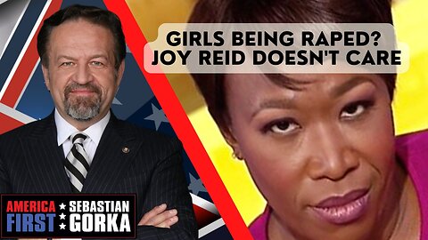 Girls being raped? Joy Reid doesn't care. Sebastian Gorka on AMERICA First