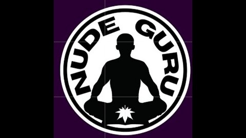 THE NUDE GURU EXPERIENCE. MY TEACHER WHO TAUGHT ME THAT GOV. IS ALL A SCAM !!