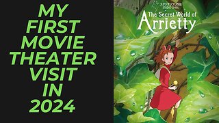 The Secret World of Arrietty | Going to the Movie Theater for the First Time in 2024 | Studio Ghibli