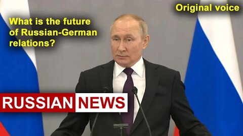 What is the future of Russian-German relations? Putin, Scholz, Russia, Germany, Ukraine, Astana. RU