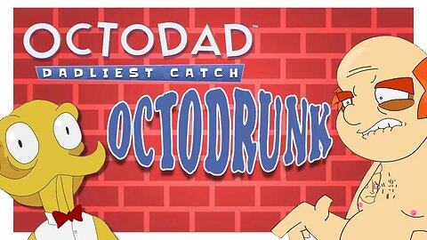 OCTODRUNK - Happy Hour Saloon S2E10 (Octodad)