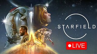 Livestream - Starfield - Going through the Galaxy and Beyond