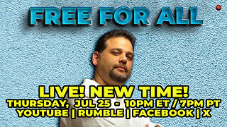 Free for All - Libertarian Talk - NEW TIME: THU. JUL 25 10PM ET / 7PM PT - LIVE!