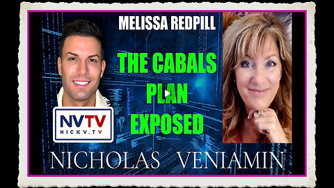 Melissa Redpill Discusses The Cabals Plan Exposed with Nicholas Veniamin