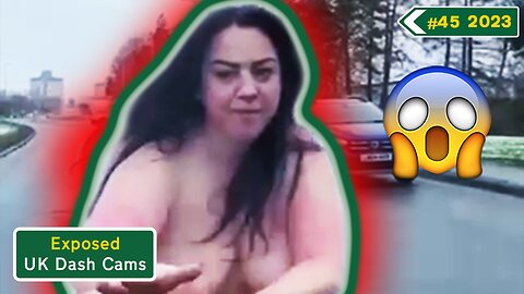 Compilation #45 - 2023 | Unbleeped & Without Commentary | Exposed: UK Dash Cams