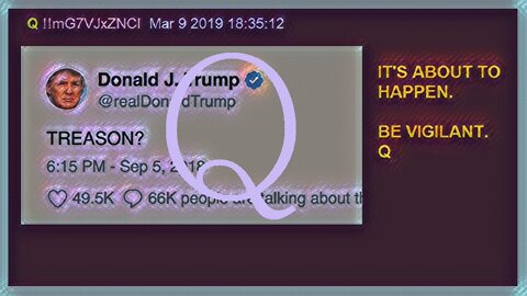 Q March 13, 2019 – Its About To Happen