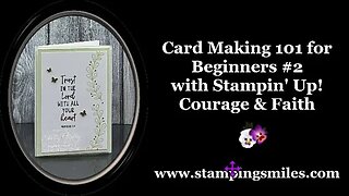 Card Making 101 for Beginners #2 with Stampin' Up! Courage & Faith