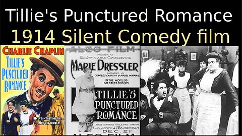 Tillie's Punctured Romance (1914 American Silent Comedy film)