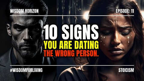 10 unmistakable signs that you’re dating the wrong person.
