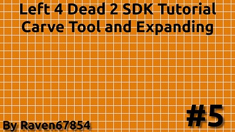 Left 4 Dead 2 SDK Mapping Tutorial - Carve Tool and Expanding - Tutorial 5 - 2022