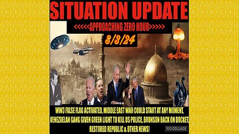 SITUATION UPDATE 8/3/24 - WW3 False Flag, Middle East War, Migrant Gangs, Vt Intel, No way out