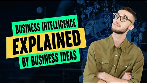 Business Intelligence Explained by Business Ideas