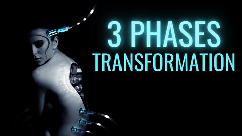 3 Phases of Transformation