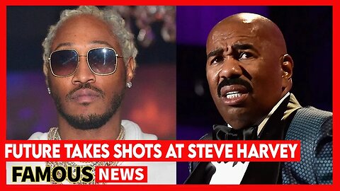Future Takes Shots At Steve And Lori Harvey In New Song | Famous News