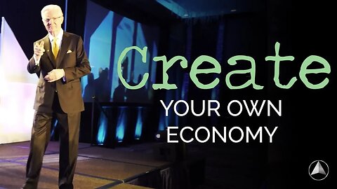 Learn To Create Your Own Economy | Bob Proctor