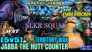 [5v5] JABBA THE HUTT & EMBO OMICRON COUNTER w/SLKR + WAT SQUAD - SWGOH/TW