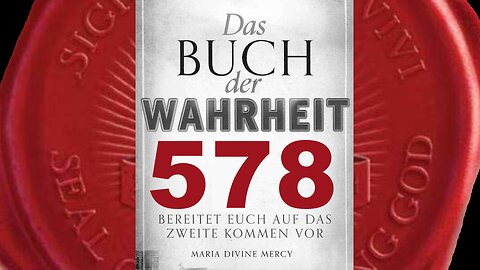 Die Ankündigung Meines 2. Kommens wird plötzlich und unerwartet geschehen (Buch der Wahrheit Nr 578)