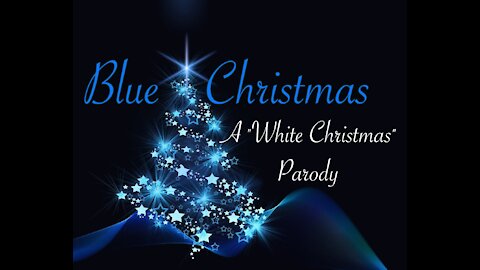 Blue Christmas - A parody of "White Christmas"