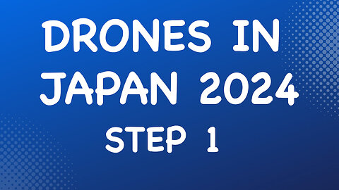 Drones in Japan: Step 1 create an account (step by step)