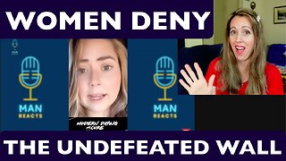The wall is undeafeted! Women deny reality. Reaction to Man Reacts