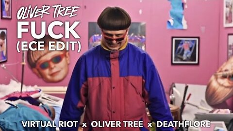 Oliver Tree - Fuck (E / N’s “Complete” Edit)