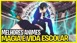 10 melhores animes de magia e vida escolar - que você precisa assistir