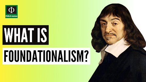 What is Foundationalism?