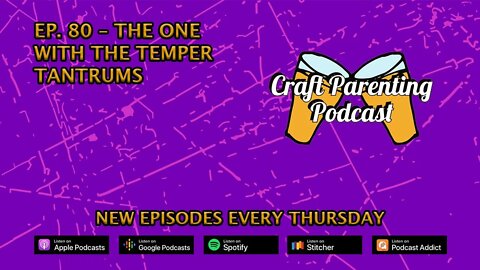 CPP Ep. 80 – The One With The Temper Tantrums