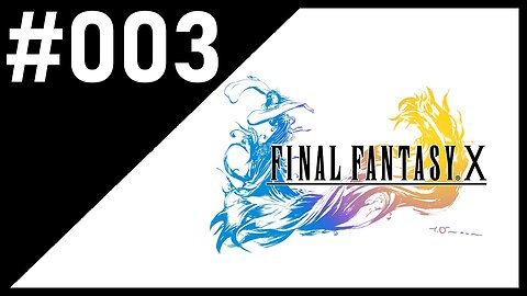 Let's Cast Sail | Final Fantasy X | #003