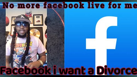 Facebook i wanna a Divorce.... no more facebook live for me