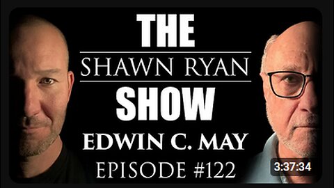 Shawn Ryan Show #122 Edwin C May : Inside Russia's Secret Remote viewing SCIF