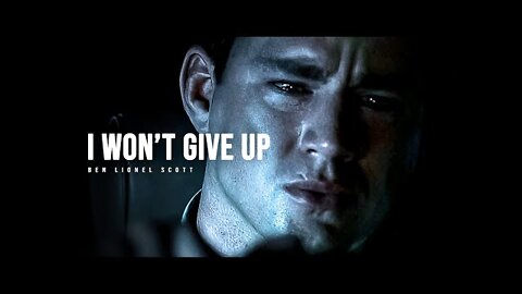 I WON'T GIVE UP - Motivational Speech