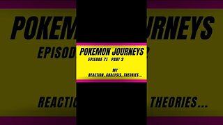pokemon journeys reaction harsh&blunt episode 71 voice short part 2