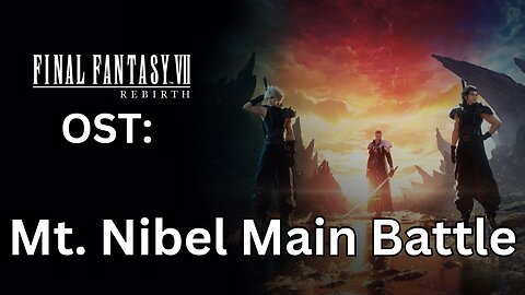 FFVII Rebirth OST 020: Mt. Nibel Main Battle Theme