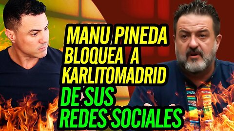 🤳 Manu Pineda bloquea a Karlitomadrid de sus redes sociales 🤳