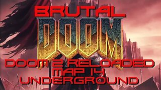 Brutal Doom: Doom 2 Reloaded - Map 14 - Underground