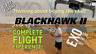 Blackhawk 2 EXODrones - First Flight Experience Beginning to End / Good / Areas to Improve