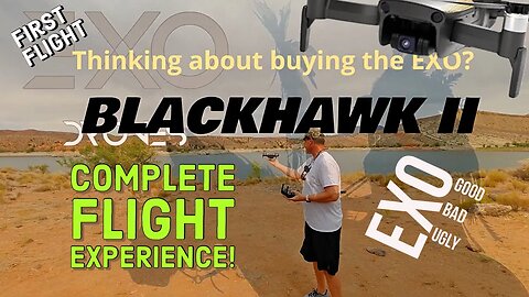 Blackhawk 2 EXODrones - First Flight Experience Beginning to End / Good / Areas to Improve