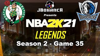 Celtics vs Mavericks (Sound Issues) - Season 2: Game 35 - Legends MyLeague #NBA2K21