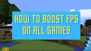 How To BOOST FPS In ALL GAMES 2021 | Make Your PC Run Faster