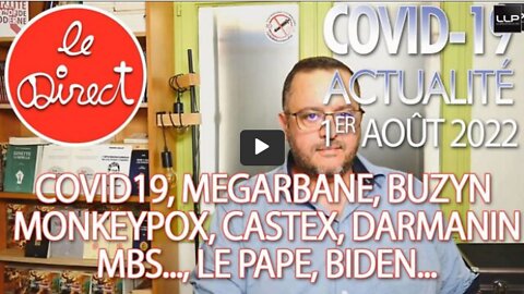 Direct 1er août 22 Covid19, Megarbane, Buzyn, Monkeypox, Cas