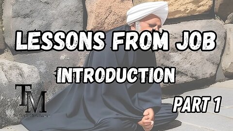 Introduction to Job - Lessons from Job Series Part 1 - Church of Truth Ministries