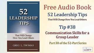 52 Leadership Tips Audio Book - Tip #38: Communication Skills For a Group Leader