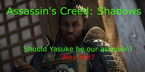 Should Yasuke be the main character for an assassin's creed game? Why not?!