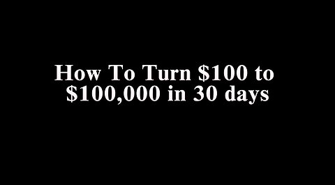 How To Turn $100 to $100,000 in 30 days / Jordan Bown