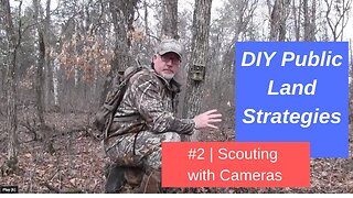 DIY Public Land Deer Hunting Strategies #2 - Scouting with Cameras